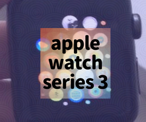 apple watch series 3 yorumları